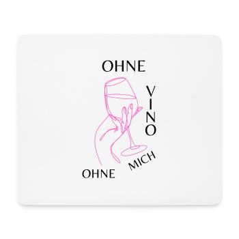 Ohne Vino ohne mich - Mousepad (Querformat) - Weiß - Vorne