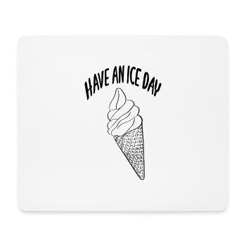 Have an ice day - Mousepad (Querformat) - Weiß - Vorne