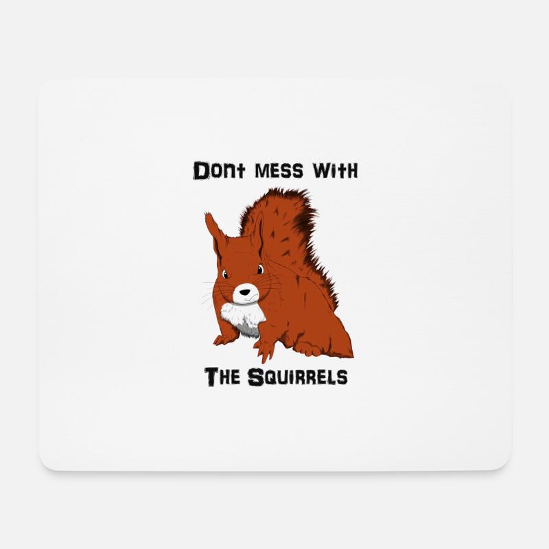 Don't Mess With The Squirrels - Mouse Pad (horizontal) - white