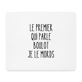 le premier qui parle boulot je le mords - Tapis de souris (format paysage) - blanc - Devant