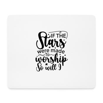 If the stars worship you, so do I - Mouse Pad (horizontal) - white - Front