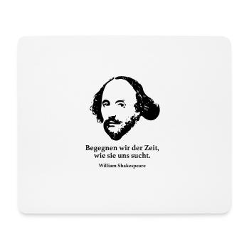 Shakespeare: Begegnen wir der Zeit, wie sie uns s - Mousepad (Querformat) - Weiß - Vorne