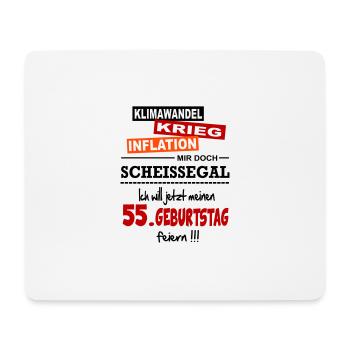 Geburtstag 55 Klimawandel Krieg Inflation Mir egal - Mousepad (Querformat) - Weiß - Vorne