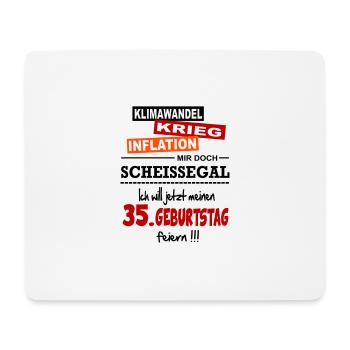Geburtstag 35 Klimawandel Krieg Inflation Mir egal - Mousepad (Querformat) - Weiß - Vorne