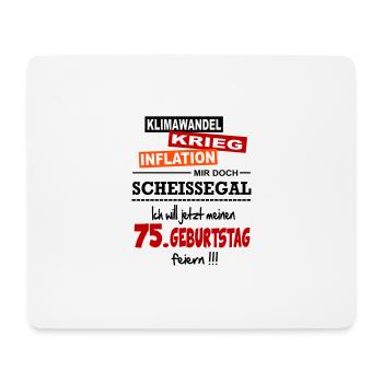 Geburtstag 75 Klimawandel Krieg Inflation Mir egal - Mousepad (Querformat) - Weiß - Vorne
