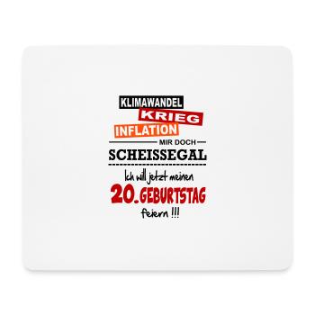 Geburtstag 20 Klimawandel Krieg Inflation Mir egal - Mousepad (Querformat) - Weiß - Vorne