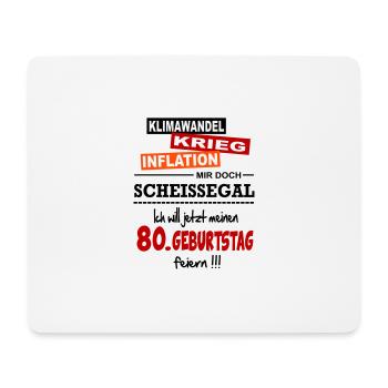 Geburtstag 80 Klimawandel Krieg Inflation Mir egal - Mousepad (Querformat) - Weiß - Vorne