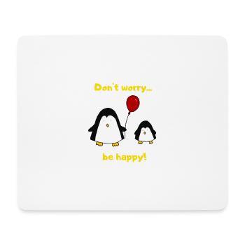 Don't worry, be happy! - Mousepad (Querformat) - Weiß - Vorne