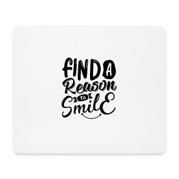 Find a reason to smile - Mouse Pad (horizontal) - white - Front