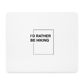 I'd rather be hiking - Mousepad (Querformat) - Weiß - Vorne