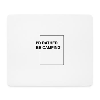 I'd rather be camping - Mousepad (Querformat) - Weiß - Vorne