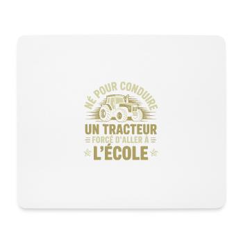 Born to drive a tractor forced to go to the eco - Mouse Pad (horizontal) - white - Front