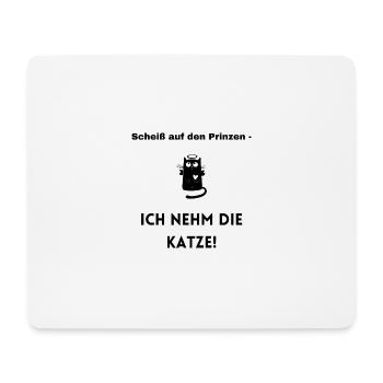 Scheiss auf den Prinzen - Katzenliebhaber - Mousepad (Querformat) - Weiß - Vorne