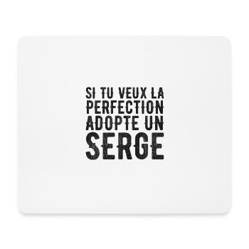 Serge Si tu veux la perfection adopte un serge - Tapis de souris (format paysage) - blanc - Devant