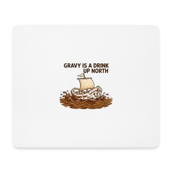Gravy ist ein Getränk im Norden – lustiger Norden - Mousepad (Querformat) - Weiß - Vorne