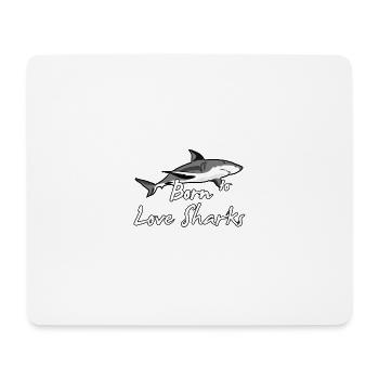 Born to love Sharks - Mouse Pad (horizontal) - white - Front