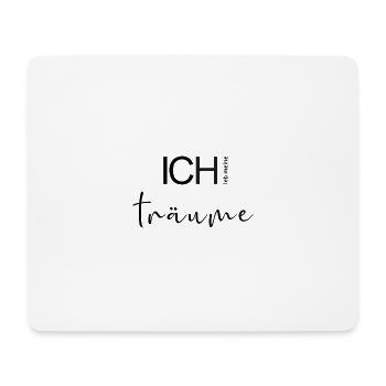 ICH leb meine Träume. - Mousepad (Querformat) - Weiß - Vorne