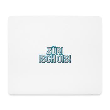 ZÜRI ISCH OIS! - Mousepad (Querformat) - Weiß - Vorne