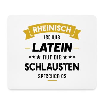 Rheinisch ist wie Latein nur die Schlausten sprech - Mousepad (Querformat) - Weiß - Vorne