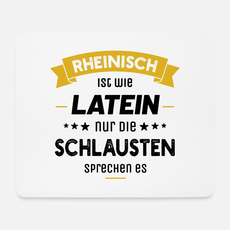 Rheinisch ist wie Latein nur die Schlausten sprech - Mousepad (Querformat) - Weiß