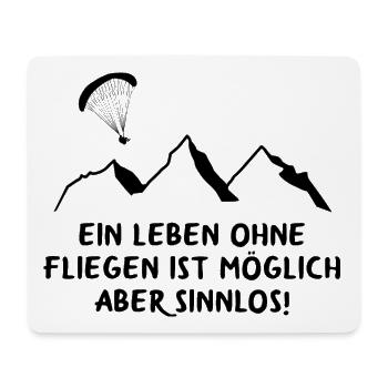 Ein Leben ohne Fliegen ist möglich aber sinnlos! - Mousepad (Querformat) - Weiß - Vorne