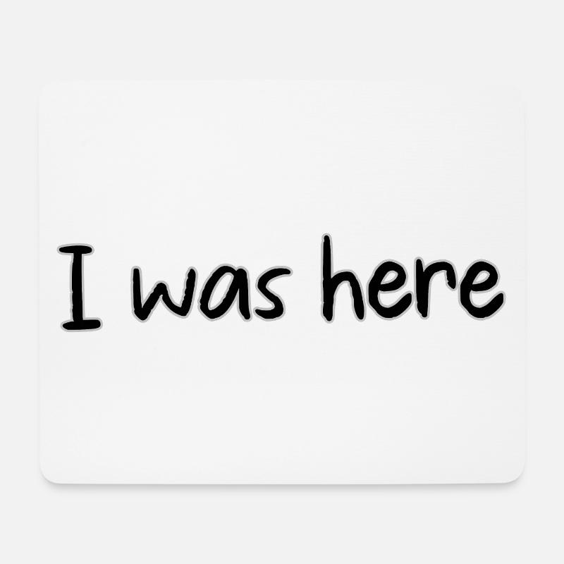 I was here - Mousepad (Querformat) - Weiß