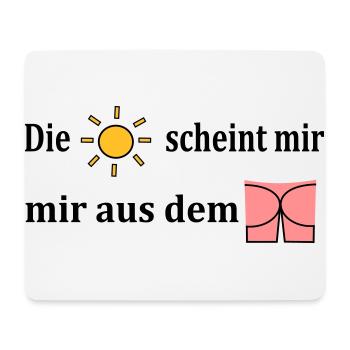Die Sonne scheint mir aus dem Popo - Mousepad (Querformat) - Weiß - Vorne