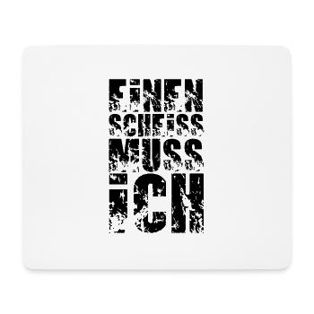 einen scheiss muss ich - Mouse Pad (horizontal) - white - Front