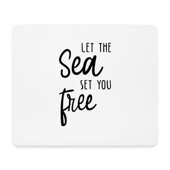 Let the sea make you free! - Mouse Pad (horizontal) - white - Front