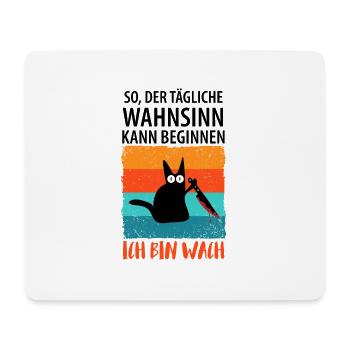 So, der tägliche Wahnsinn kann beginnen - Mousepad (Querformat) - Weiß - Vorne