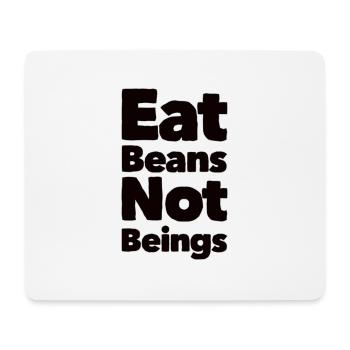 Eat Beans Not Beings - Mousepad (Querformat) - Weiß - Vorne