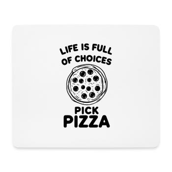 Life is Full of Choices Pick Pizza - Mouse Pad (horizontal) - white - Front