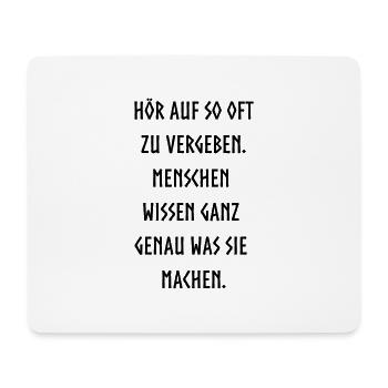 Hör auf so oft zu vergeben Menschen - Mousepad (Querformat) - Weiß - Vorne