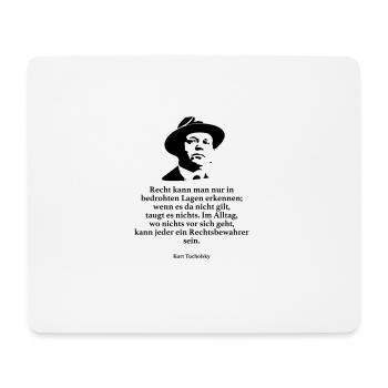 Tucholsky: Recht kann man nur in bedrohten Lagen - Mousepad (Querformat) - Weiß - Vorne