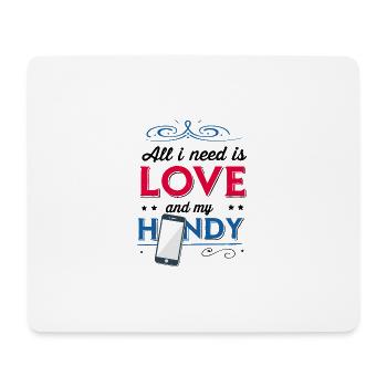 all i need is love and my handy - Mousepad (Querformat) - Weiß - Vorne