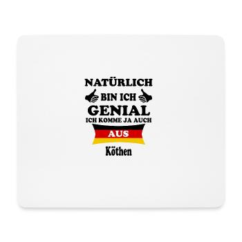 Geschenk Genial komme aus Köthen - Mousepad (Querformat) - Weiß - Vorne
