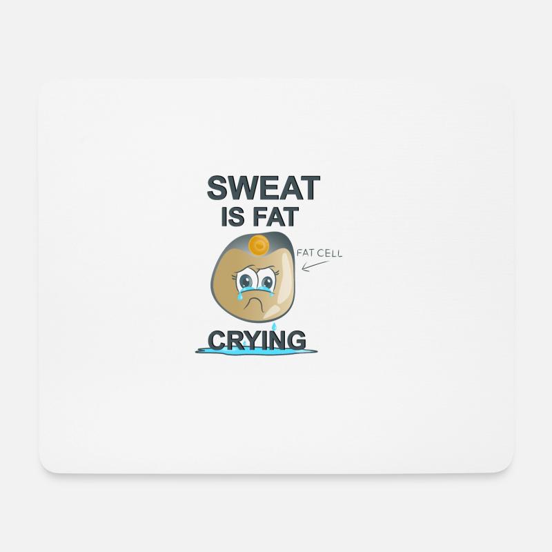 Sweat is Fat Crying - Mousepad (Querformat) - Weiß