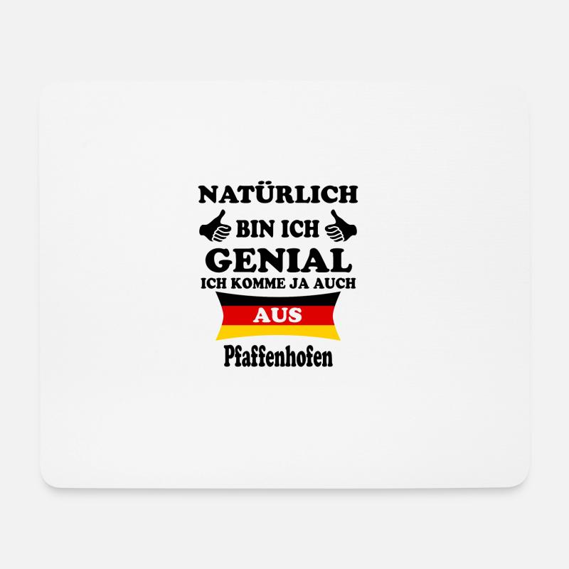 Geschenk Genial komme aus Pfaffenhofen - Mousepad (Querformat) - Weiß