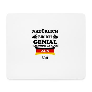 Geschenk Genial komme aus Ulm - Mousepad (Querformat) - Weiß - Vorne