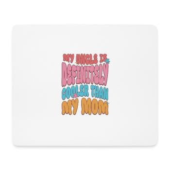 Mein Onkel ist definitiv cooler als meine Mama - Mousepad (Querformat) - Weiß - Vorne