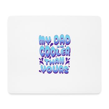 Mein Vater ist cooler als deine Familie Tochter Sohn - Mousepad (Querformat) - Weiß - Vorne