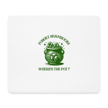 Forget Shamrocks Where's The Pot Happy Leprechaun - Mouse Pad (horizontal) - white - Front