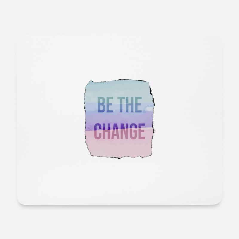 Be The Change - Mouse Pad (horizontal) - white