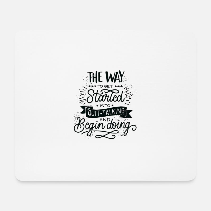 The Way To Get Started Is To Quiet Talking ... - Mouse Pad (horizontal) - white