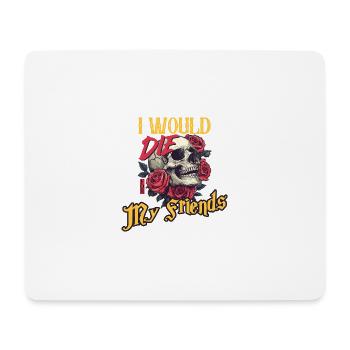 Ich würde für meine Freunde sterben Totenkopf Rosen Kunst - Mousepad (Querformat) - Weiß - Vorne