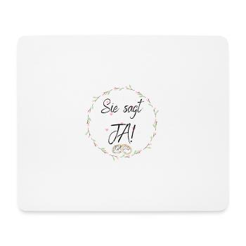 Sie sagt JA! - Mousepad (Querformat) - Weiß - Vorne