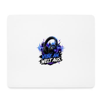 Vibe an -Welt aus - Mousepad (Querformat) - Weiß - Vorne