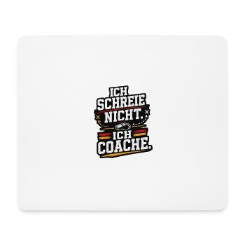 Ich schreie nicht ich coache Fussball Trainer - Mousepad (Querformat) - Weiß - Vorne