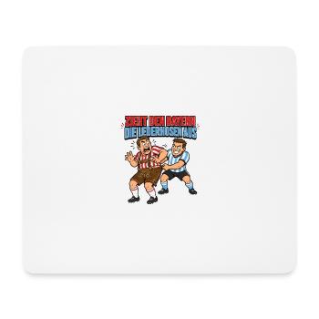 Zieht den Bayern die Lederhosen aus - Mousepad (Querformat) - Weiß - Vorne