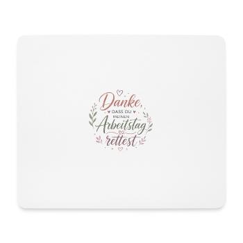 Danke, dass du meinen Arbeitstag rettest - Mousepad (Querformat) - Weiß - Vorne